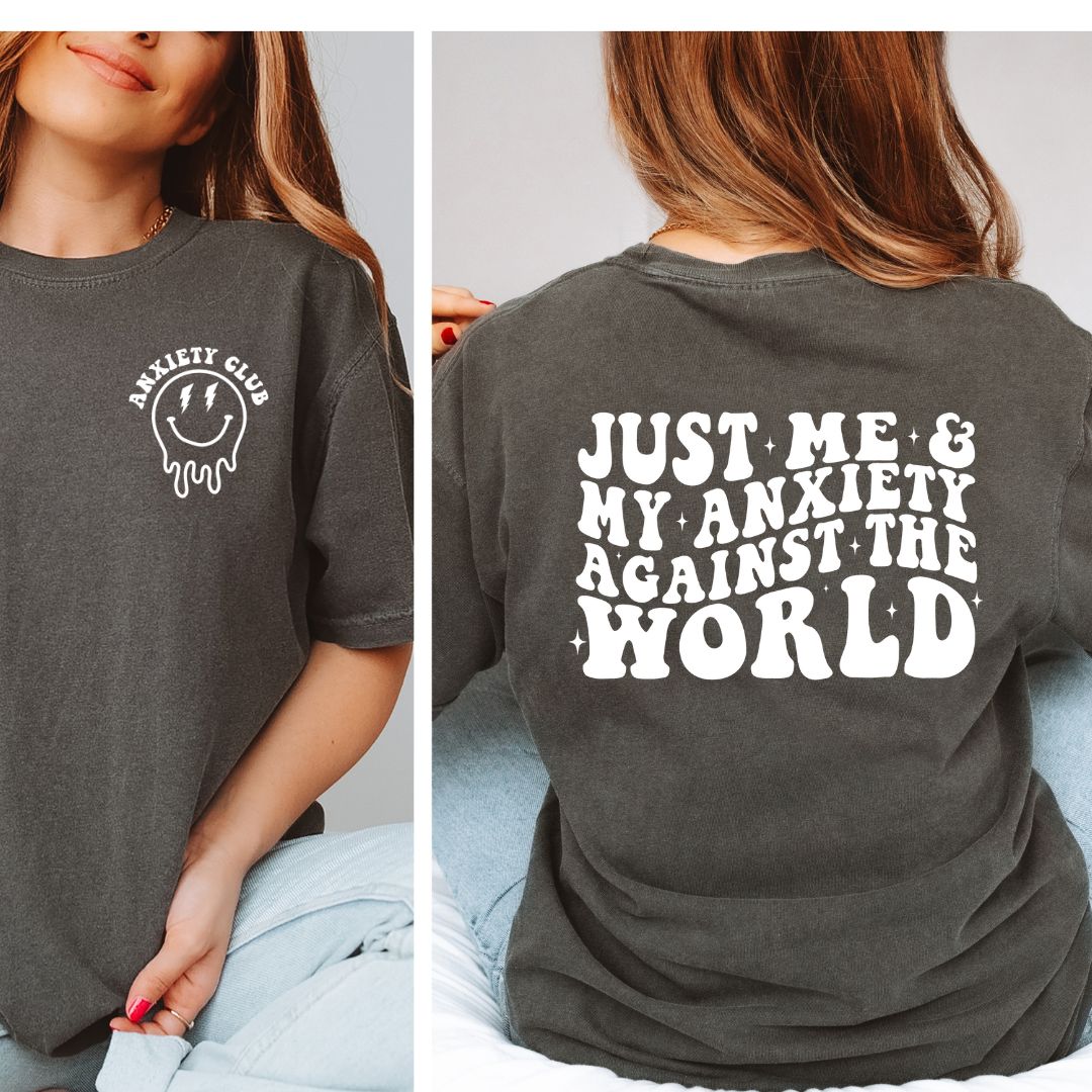 Just Me and my Anxiety T-shirt