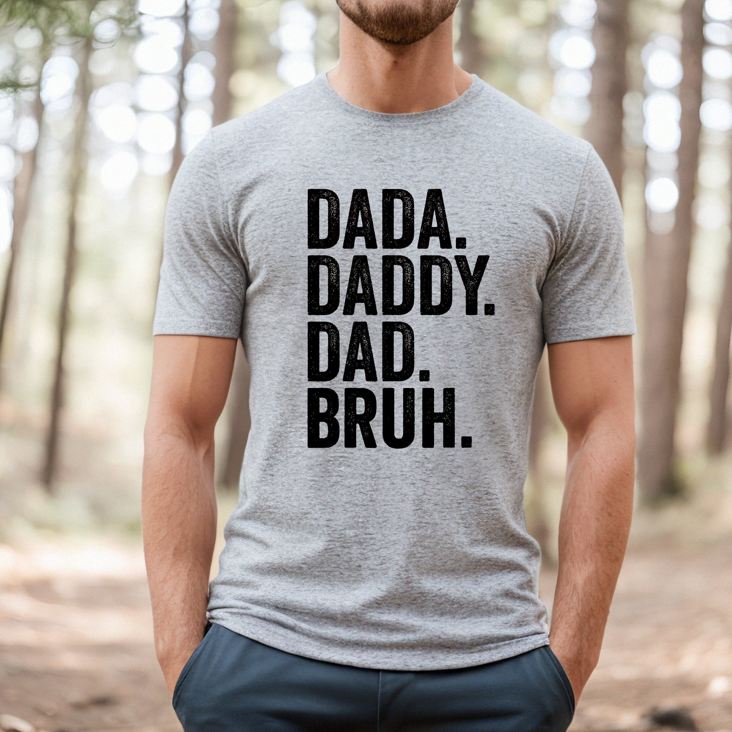 Dada, Daddy, Dad, Bruh T-Shirt