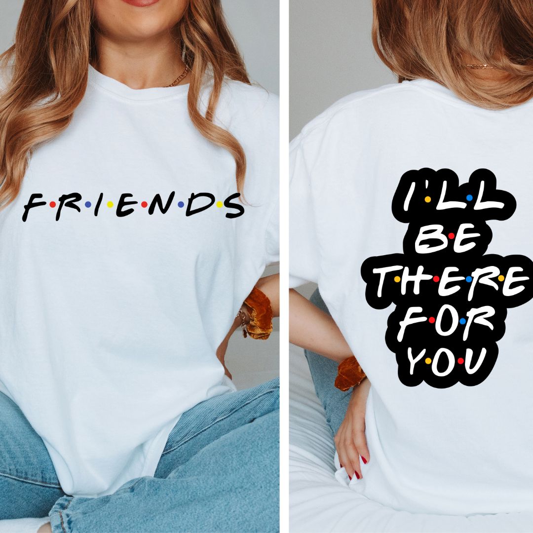 I'll Be there for you T-Shirt