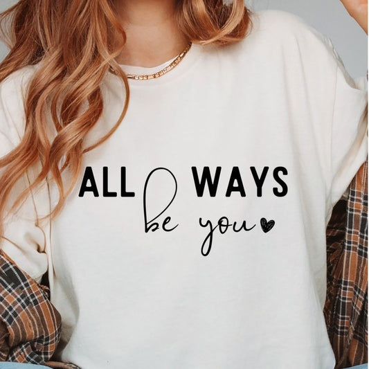 Always Be You T-Shirt