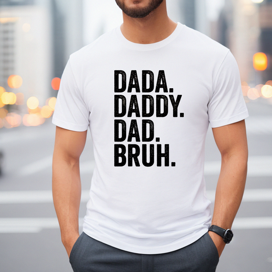 Dada, Daddy, Dad, Bruh T-Shirt