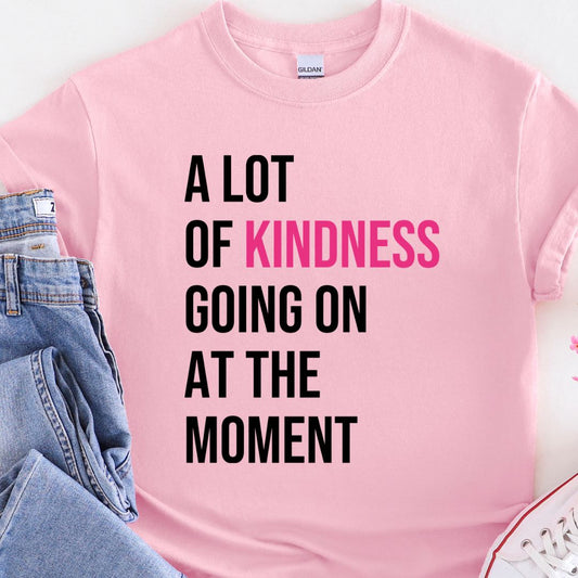 Alot of Kindness T-Shirt