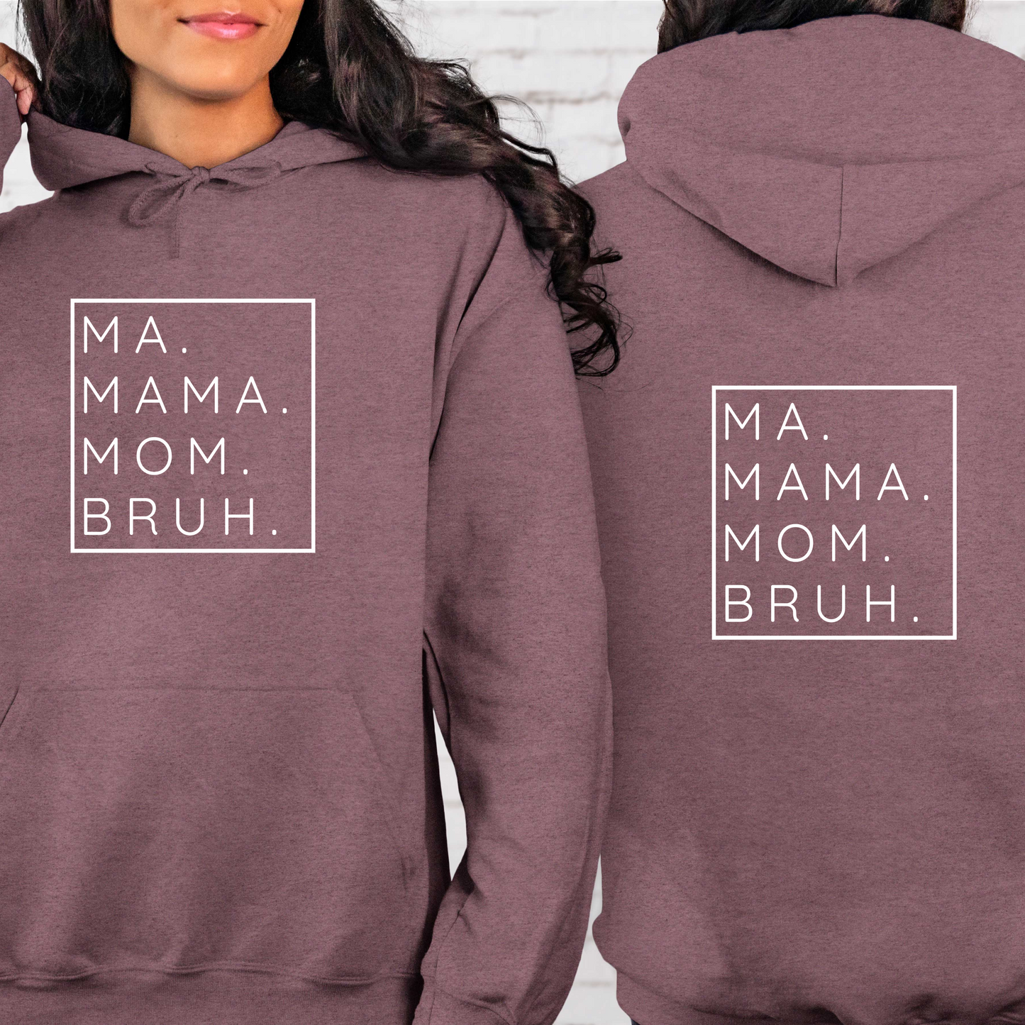 Ma. Mama. Mom. Bruh Hoodie